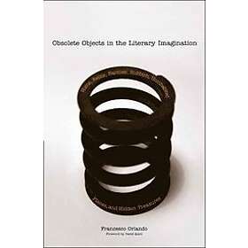 Francesco Orlando: Obsolete Objects in the Literary Imagination