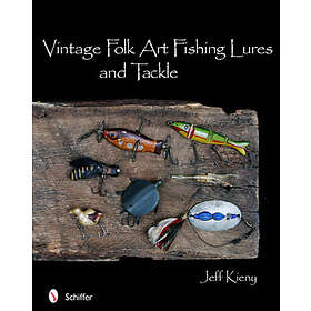 Jeff Kieny: Vintage Folk Art Fishing Lures and Tackle