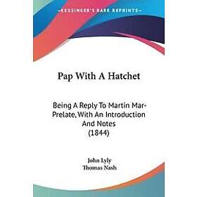 John Lyly, Thomas Nash: Pap With A Hatchet