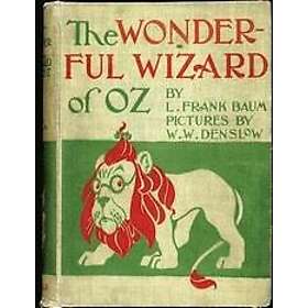 L Frank Baum: The Wonderful Wizard of Oz. ( children's ) NOVEL by: L. Frank Baum and illustrated W. Denslow
