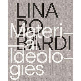 Monica Ponce De Leon, Sol Camacho, Beatriz Colomina, Mike Cooter, Joana Franca: Lina Bo Bardi Material Ideologies