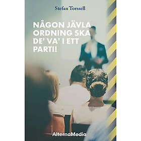 Stefan Torssell: Någon jävla ordning ska de" va" i ett parti!