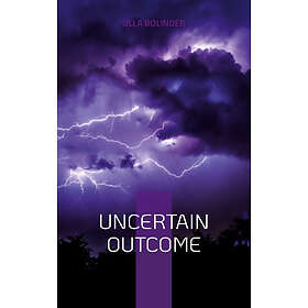 Ulla Bolinder: Uncertain outcome