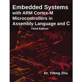 Yifeng Zhu: Embedded Systems with Arm Cortex-M Microcontrollers in Assembly Language and C