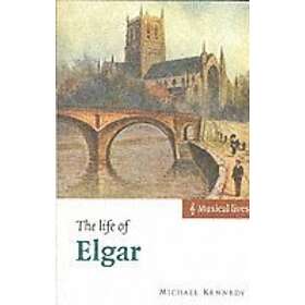 Michael Kennedy: The Life of Elgar