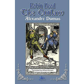 Alexandre Dumas: Robin Hood the Outlaw: Tales of by Alexandre Dumas: Book Two