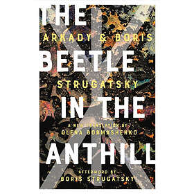 Arkady Strugatsky, Boris Strugatsky: The Beetle in the Anthill