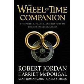 Robert Jordan, Harriet McDougal, Alan Romanczuk: The Wheel of Time Companion: People, Places, and History the Bestselling Series