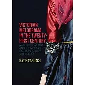 Katie Kapurch: Victorian Melodrama in the Twenty-First Century