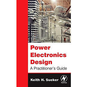 Keith H Sueker: Power Electronics Design