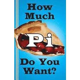 Jerry Miller: How Much Pi Do You Want?: history of pi, calculate it yourself, or start with 500,000 decimal places