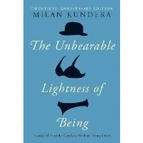 Milan Kundera: The Unbearable Lightness of Being: Twentieth Anniversary Edition