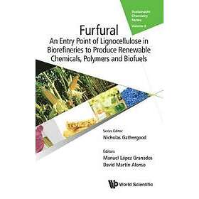 Manuel Lopez Granados, David Martin Alonso: Furfural: An Entry Point Of Lignocellulose In Biorefineries To Produce Renewable Chemicals, Poly