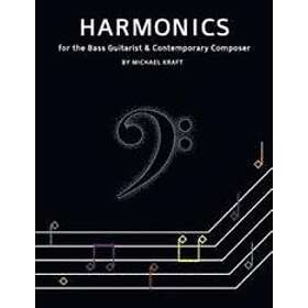 Michael Thomas Kraft: Harmonics: for the Bass Guitarist & Contemporary Composer