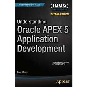 Edward Sciore: Understanding Oracle APEX 5 Application Development