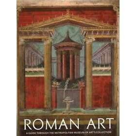 Paul Zanker, Sean Hemingway, Christopher S Lightfoot, Joan R Mertens: Roman Art: A Guide through The Metropolitan Museum of Art's Collection