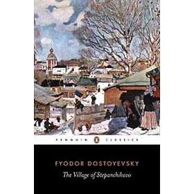 Fyodor Dostoyevsky, Ignat Avsey: The Village of Stepanchikovo