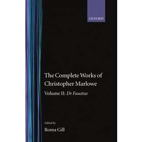 Christopher Marlowe: The Complete Works of Christopher Marlowe: Volume II: Dr Faustus