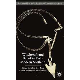 J Goodare, L Martin, J Miller: Witchcraft and belief in Early Modern Scotland