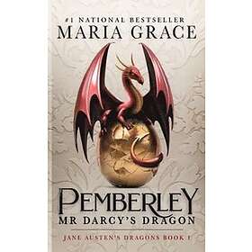 Maria Grace: Pemberley: Mr. Darcy's Dragon: A Pride and Prejudice Variations