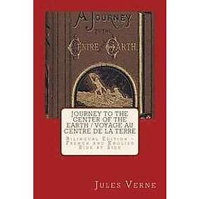 Jules Verne: Journey to the Center of Earth / Voyage Au Centre de la Terre: Bilingual Edition French and English Side by