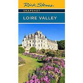 Rick Steves, Steve Smith: Rick Steves Snapshot Loire Valley (Sixth Edition)