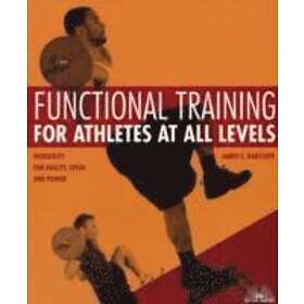 James C Radcliffe: Functional Training For Athletes At All Levels
