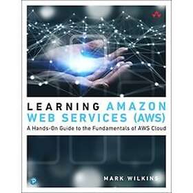 Mark Wilkins: Learning Amazon Web Services (AWS)