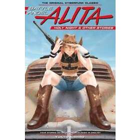 Yukito Kishiro: Battle Angel Alita: Holy Night And Other Stories
