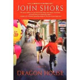 John Shors: Dragon House