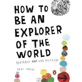 Keri Smith: How To Be An Explorer Of The World