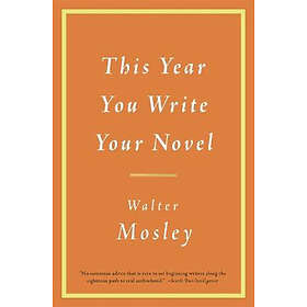 Walter Mosley: This Year You Write Your Novel