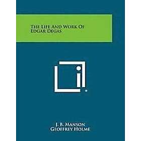 J B Manson, Geoffrey Holme: The Life and Work of Edgar Degas