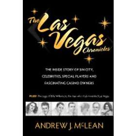 Andrew J McLean: The Las Vegas Chronicles: Inside Story of Sin City, Celebrities, Special Players and Fascinating Casino Owners