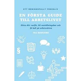 En Första Guide Till Arbetslivet : Hitta Ditt Varför, Bli ...