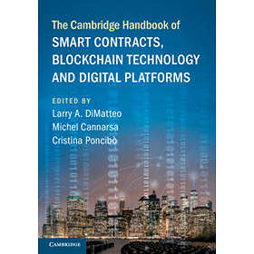 The Cambridge Handbook of Smart Contracts, Blockchain Technology and Digital Platforms