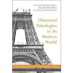 Historical Teleologies in the Modern World