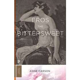 Anne Carson: Eros the Bittersweet