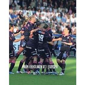 Åsa-Karin Engstrand, Björn Lindenmo, Filip Oskarsson, Ulf Ståhlberg, Gert Nylund: Från Ekholmen ut i Europa. Linköpings FC dåtid, nutid, fra