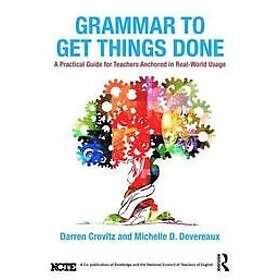 Darren Crovitz, Michelle D Devereaux: Grammar to Get Things Done