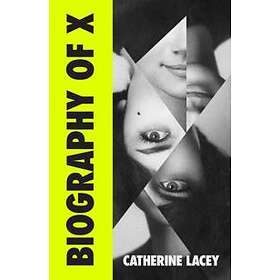 Catherine Lacey: Biography of X
