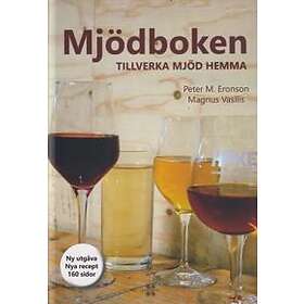 Magnus Vasilis, Peter M Eronson: Mjödboken tillverka mjöd hemma