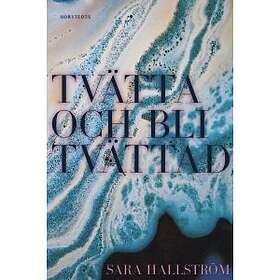 Sara Hallström: Tvätta och bli tvättad