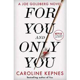 Caroline Kepnes: For You And Only