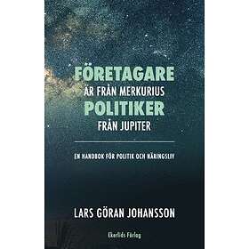 Lars Göran Johansson: Företagare är från Merkurius politiker Jupiter