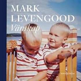 Mark Levengood: Vänskap