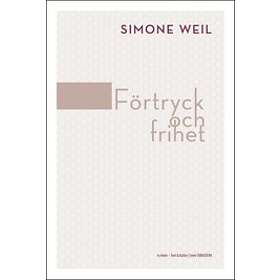 Simone Weil: Förtryck och frihet