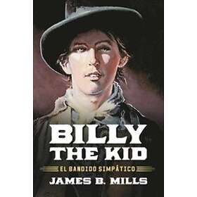 James B Mills: Billy the Kid