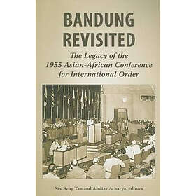 See Seng Tan, Amitav Acharya: Bandung Revisited