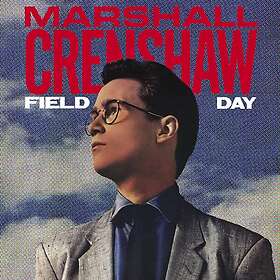 Marshall Crenshaw Field Day (40th Anniversary Expanded Edition) LP